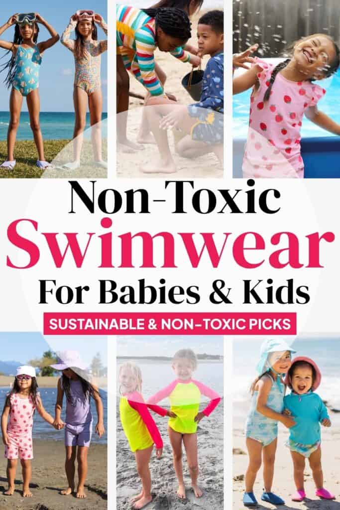 Image reading “Non-Toxic Swimwear For Babies & Kids” with “Sustainable & Non-Toxic Picks,” featuring multiple children wearing colorful swimsuits and rash guards at the beach and by the water.