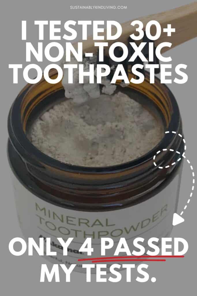 A Pinterest-style graphic featuring a jar of mineral tooth powder with a bamboo toothbrush above it. Large text reads, “I Tested 30+ Non-Toxic Toothpastes” and “Only 4 Passed My Tests.” The image promotes a guide comparing clean toothpaste brands and highlights the author's top recommendations.