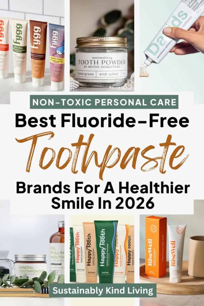 Image featuring fluoride-free toothpaste and tooth powder brands including Fygg, Revive Homestead, Davids, Akamai, Happy Tooth, and RiseWell with the text “Best Fluoride-Free Toothpaste Brands For A Healthier Smile In 2026”.