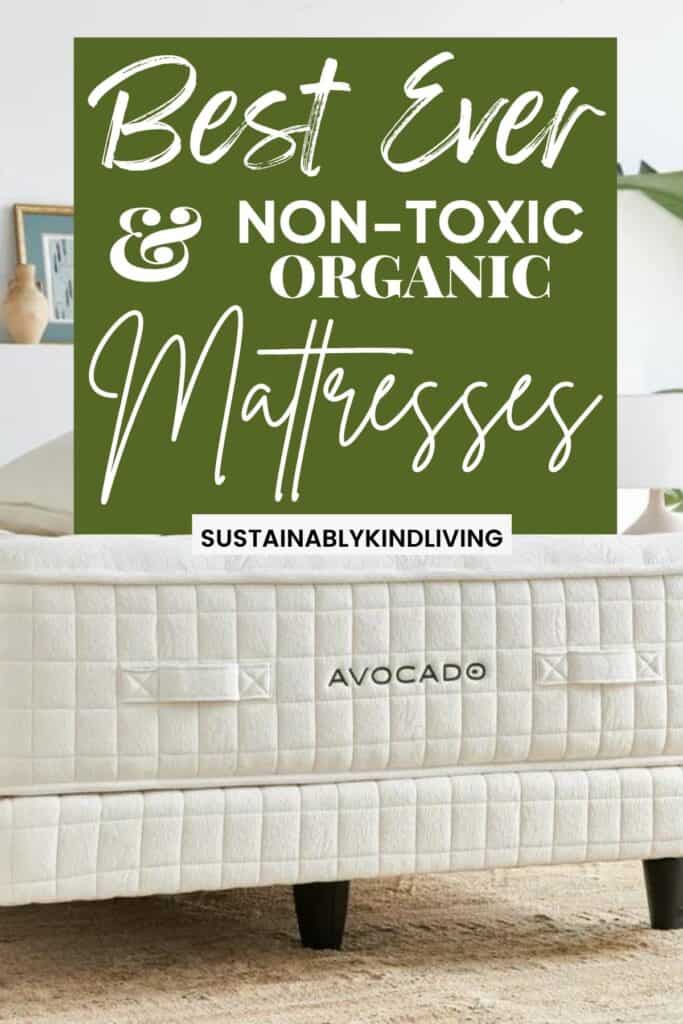 Image featuring an Avocado organic mattress with the text “Best Ever Non-Toxic & Organic Mattresses”.