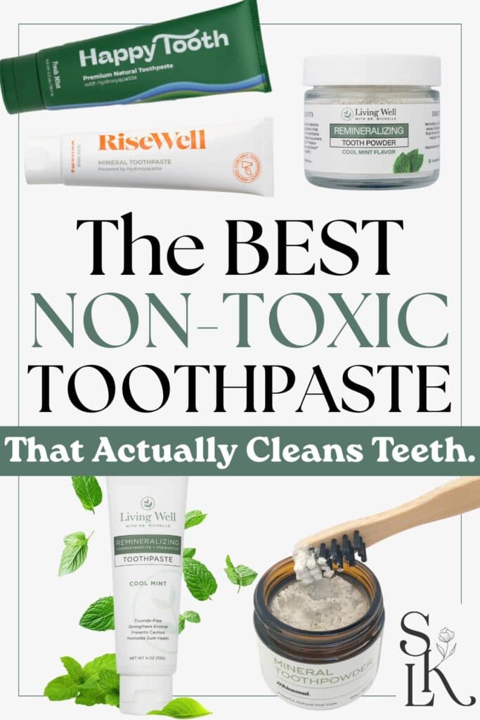 Pinterest graphic featuring several non-toxic toothpaste and tooth powder products, including hydroxyapatite-based formulas. Large text reads, “The Best Non-Toxic Toothpaste That Actually Cleans Teeth.” Products shown include toothpaste tubes, remineralizing tooth powder, mint leaves, and a bamboo toothbrush dipped into tooth powder. The image promotes a guide to safe, effective toothpaste alternatives.