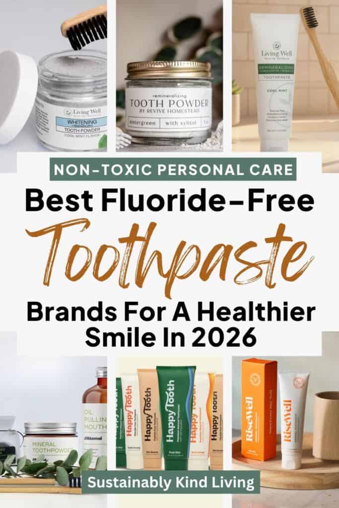 Image featuring multiple fluoride-free toothpaste and tooth powder brands arranged in a collage layout. Products shown include Living Well With Dr. Michelle, Revive Homestead, Akamai Basics, Happy Tooth, and RiseWell. Large text reads “Best Fluoride-Free Toothpaste Brands For A Healthier Smile In 2026” with a green label reading “Non-Toxic Personal Care”.