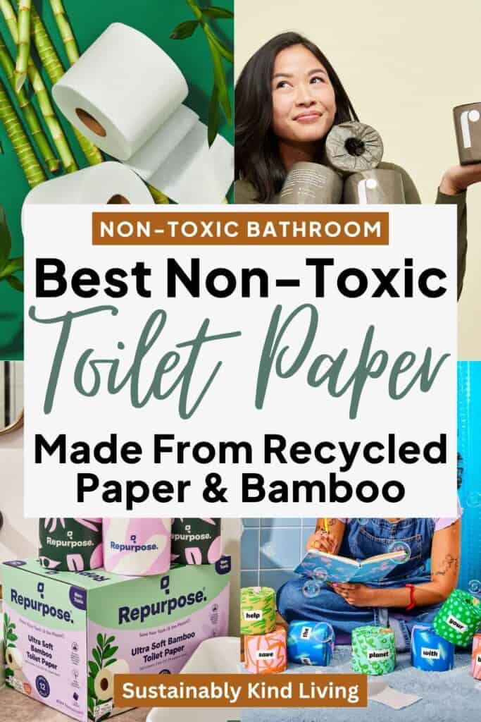 Image featuring non-toxic toilet paper brands made from recycled paper and bamboo. The collage includes bamboo toilet paper rolls, eco-friendly packaging from Repurpose and other sustainable brands, and lifestyle imagery under the headline “Best Non-Toxic Toilet Paper Made From Recycled Paper & Bamboo”.