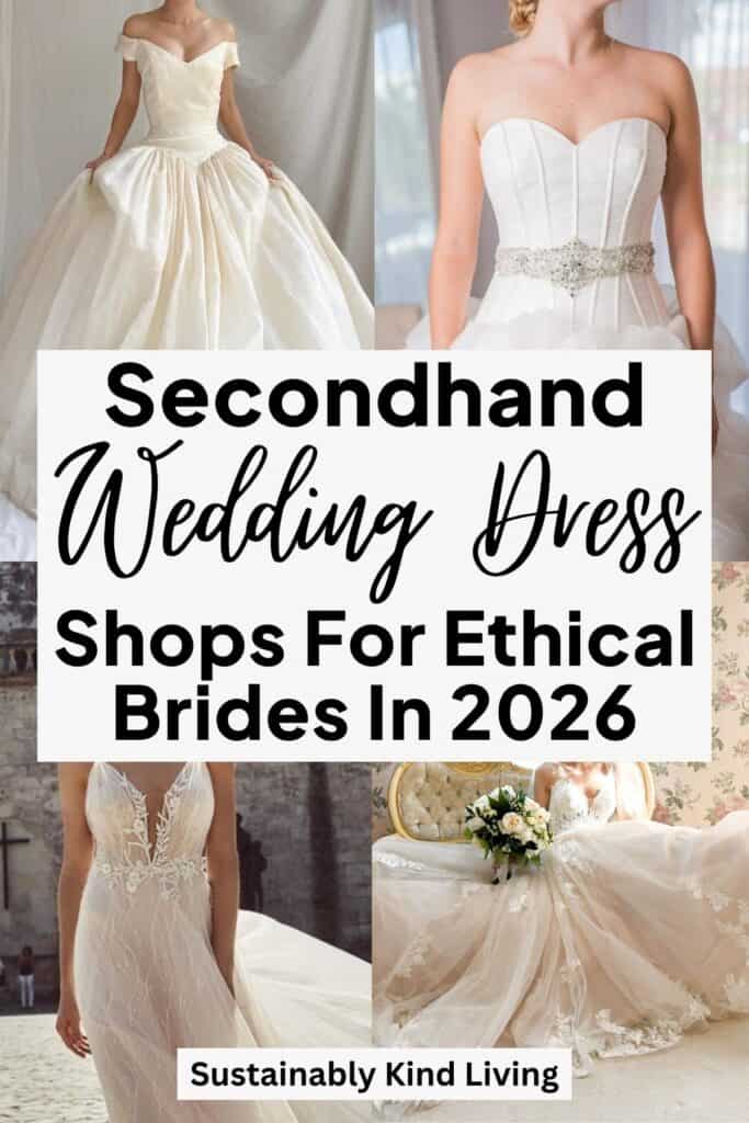 Collage of bridal gowns with text reading “Secondhand Wedding Dress Shops For Ethical Brides In 2026”.