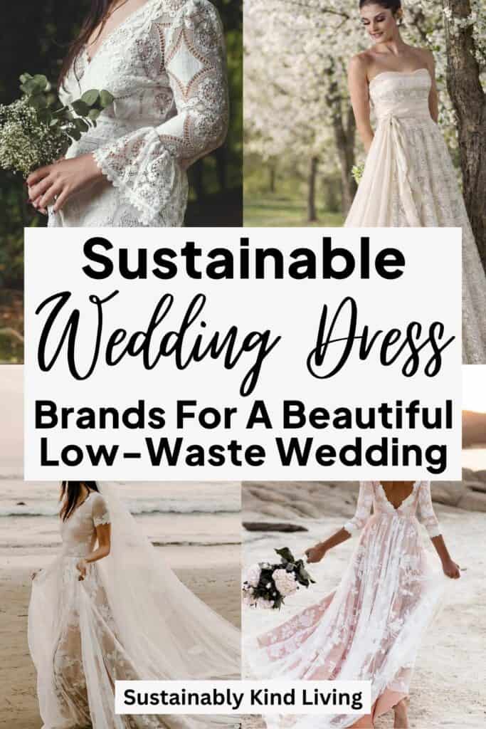 Collage of brides in wedding dresses with text reading “Sustainable Wedding Dress Brands For A Beautiful Low-Waste Wedding”.