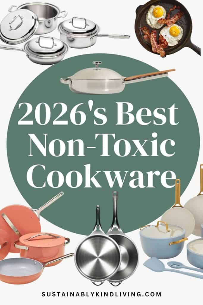 Collection of non-toxic cookware options, including stainless steel, cast iron, ceramic-coated, and enameled cookware, with the text "2026's Best Non-Toxic Cookware".