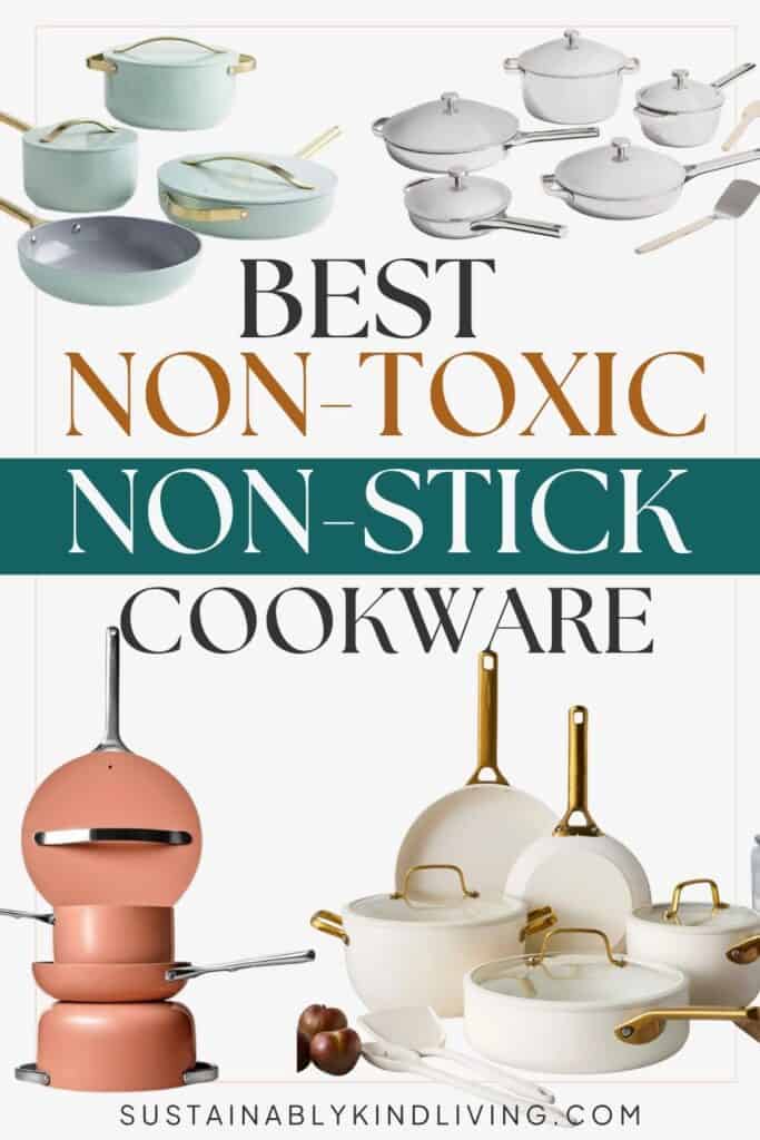 Collage featuring several non-toxic non-stick cookware sets, including ceramic-coated and stainless steel options, with the text "Best Non-Toxic Non-Stick Cookware".