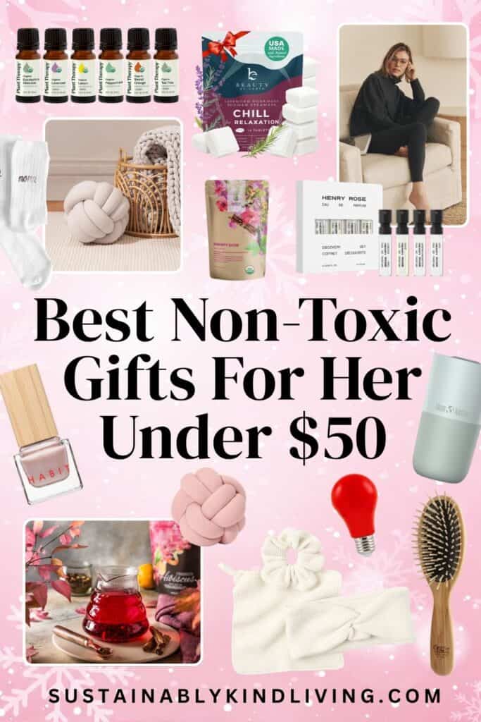 Non-toxic gifts for her under $50, featuring clean beauty, organic cotton, reusable drinkware and natural self-care.