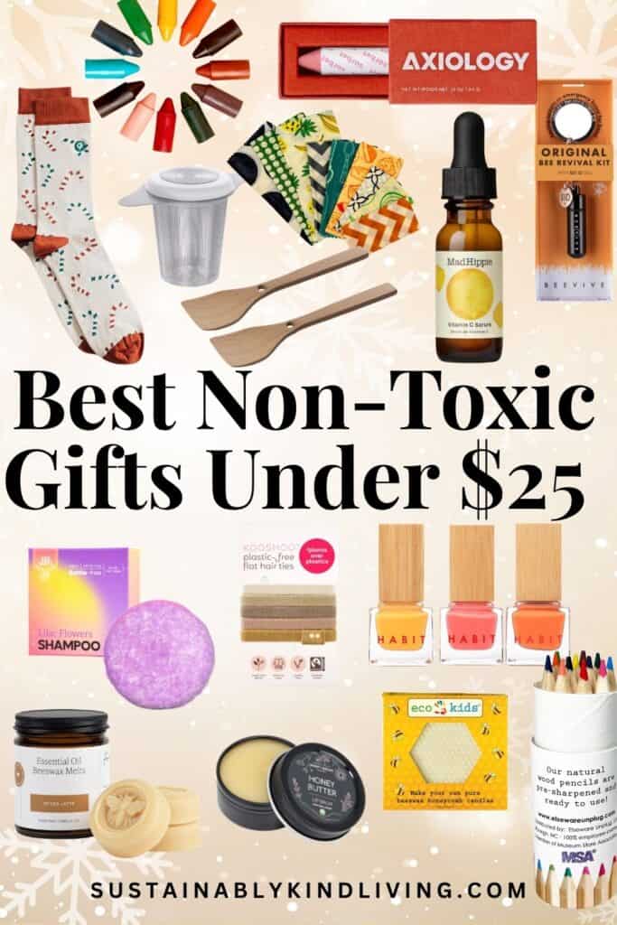Collage of non-toxic gifts under $25, including organic socks, clean makeup, beeswax wraps, wooden utensils, vitamin C serum, shampoo bar, hair ties, nail polish, crayons, and art supplies.