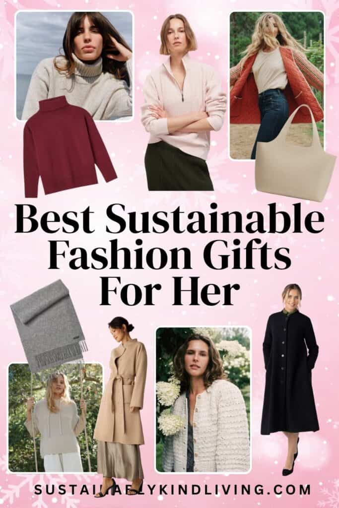 Sustainable fashion gifts for her featuring organic cotton, wool, alpaca, cashmere and responsibly sourced accessories.