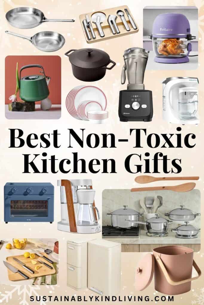 Collage of non-toxic kitchen gifts, including stainless steel cookware, utensils, blender, kettle, coffee maker, countertop ovens, knives, and food-storage containers.