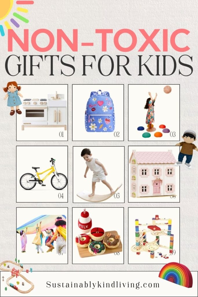 Non-toxic gift ideas for kids including a wooden play kitchen, backpack, stepping stones, bicycle, balance board, dollhouse, play silk, felt play food, wooden train set, cloth dolls, and wooden rainbow.