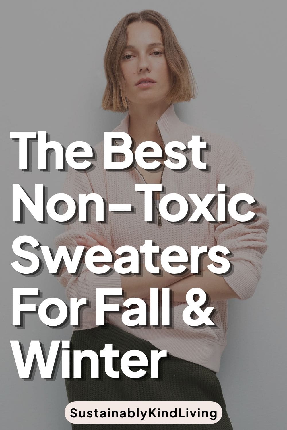 Pinterest graphic featuring a woman in a pale pink knit sweater with text reading “The Best Non-Toxic Sweaters For Fall & Winter”