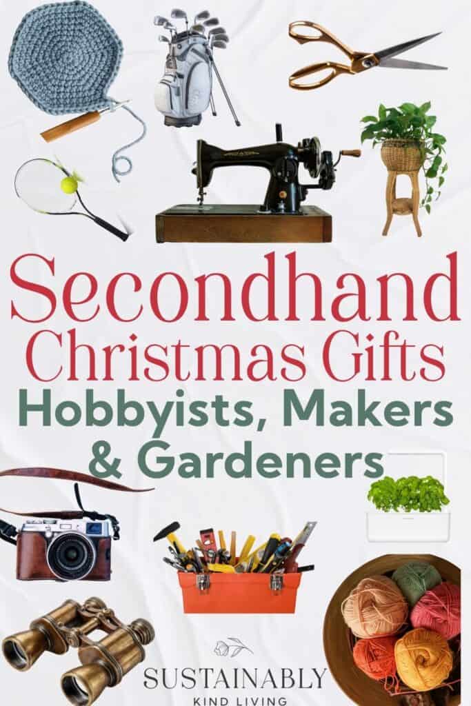 Secondhand Christmas gifts for hobbyists, makers, and gardeners featuring craft supplies, sewing tools, camera gear, binoculars, garden tools, planters, sports gear, and gardening equipment.