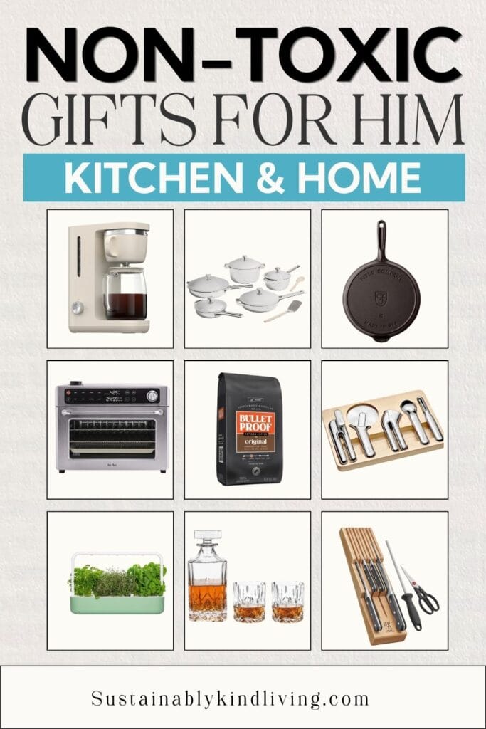 Non-toxic kitchen and home gift ideas for men including cookware, cast iron, coffee maker, countertop oven, kitchen tools, indoor garden, glassware, and knives.