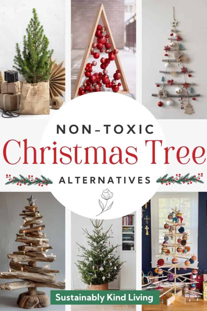 Pinterest pin titled "Non-Toxic Christmas Tree Alternatives" featuring a collection of eco-friendly Christmas tree ideas, including a living potted tree, wooden geometric tree, wall-mounted branch tree, driftwood tree, natural evergreen tree, and minimalist wooden Christmas tree.