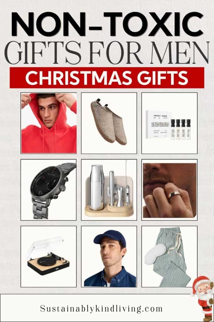 Non-toxic Christmas gift ideas for men including a hoodie, slippers, fragrance set, watch, bar tools, ring, record player, cap, and pajamas.