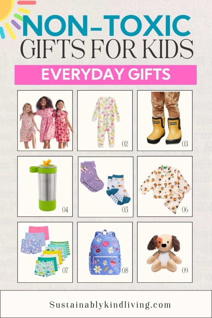 Everyday non-toxic gifts for kids including dresses, pajamas, rain boots, stainless steel drinkware, socks, underwear, backpack, and plush dog toy.