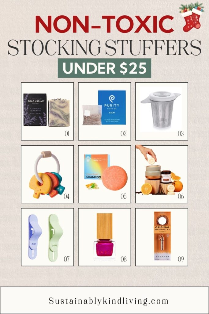 Non-toxic stocking stuffers under $25 featuring natural soap, organic coffee, reusable tea infuser, wooden baby toy, shampoo bar, natural home fragrance, reusable clips, non-toxic nail polish, and bee revival kit.