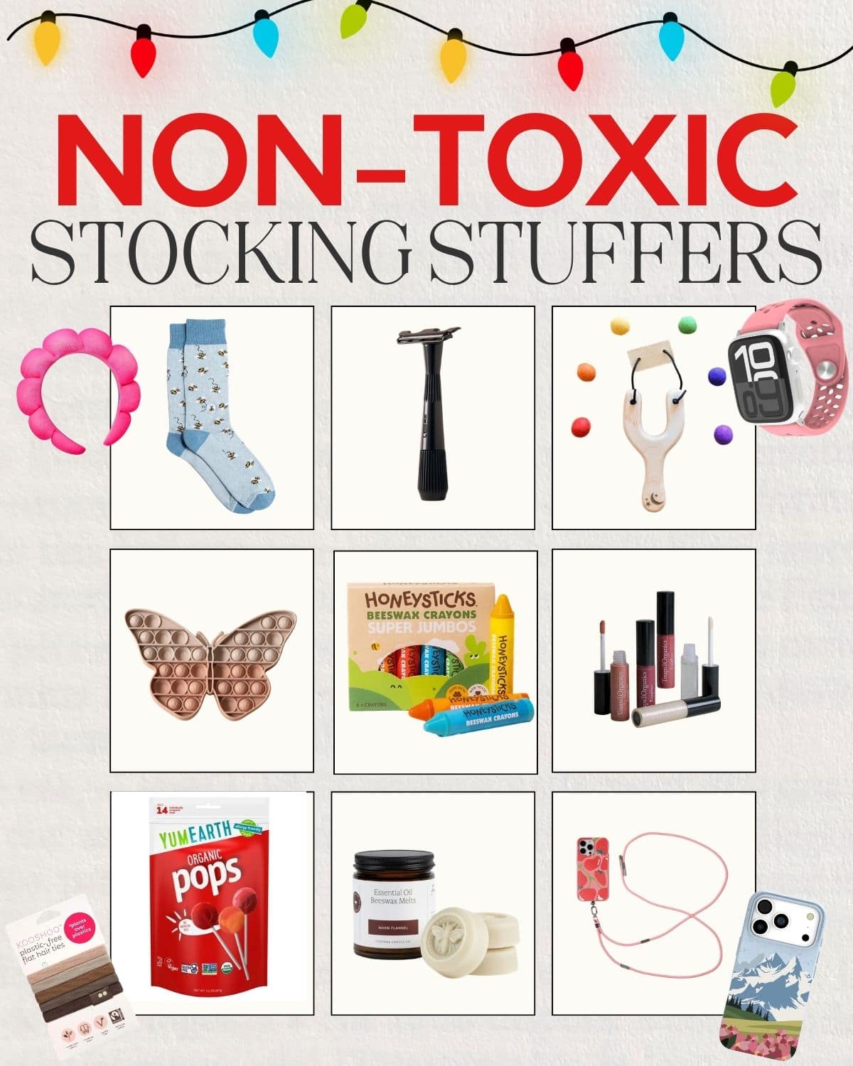 Non-toxic stocking stuffers gift guide with a 3-by-3 grid of hair ties, Honeysticks beeswax crayons, pink padded headband, butterfly socks, mountain-print phone case, YumEarth gummy bears, Habit nail polish, Rael acne patches, and blue knit beanie. Additional stocking stuffer ideas around the grid include Mad Hippie vitamin C serum, a reusable green cup, blue hair clip, Activist face mist, butterfly pop toy, wooden spinning toy, and pink smartwatch band.