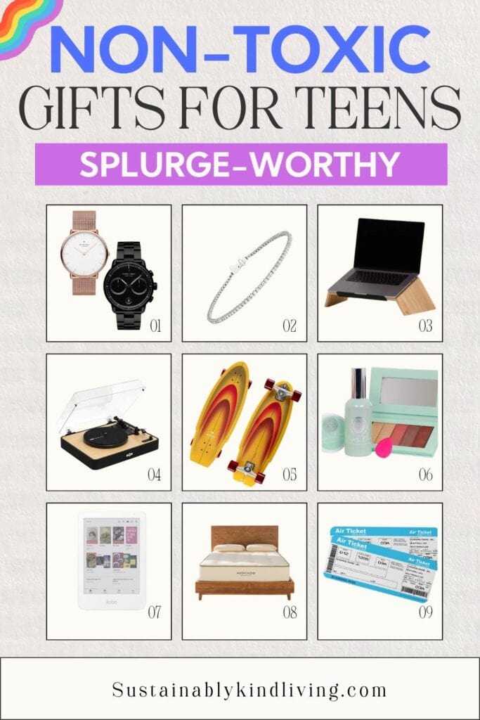Splurge-worthy non-toxic gifts for teens including watches, jewelry, wooden laptop stand, record player, skateboard, clean makeup set, Kobo e-reader, natural mattress, and plane tickets.