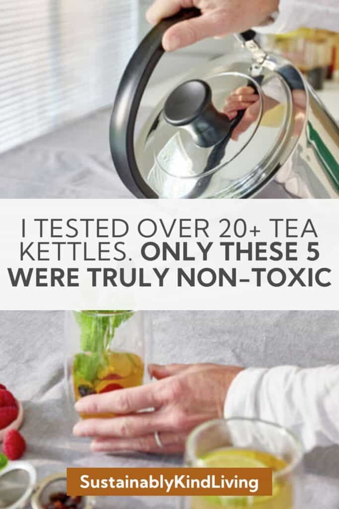 My Five Best Non-Toxic Tea Kettle Picks