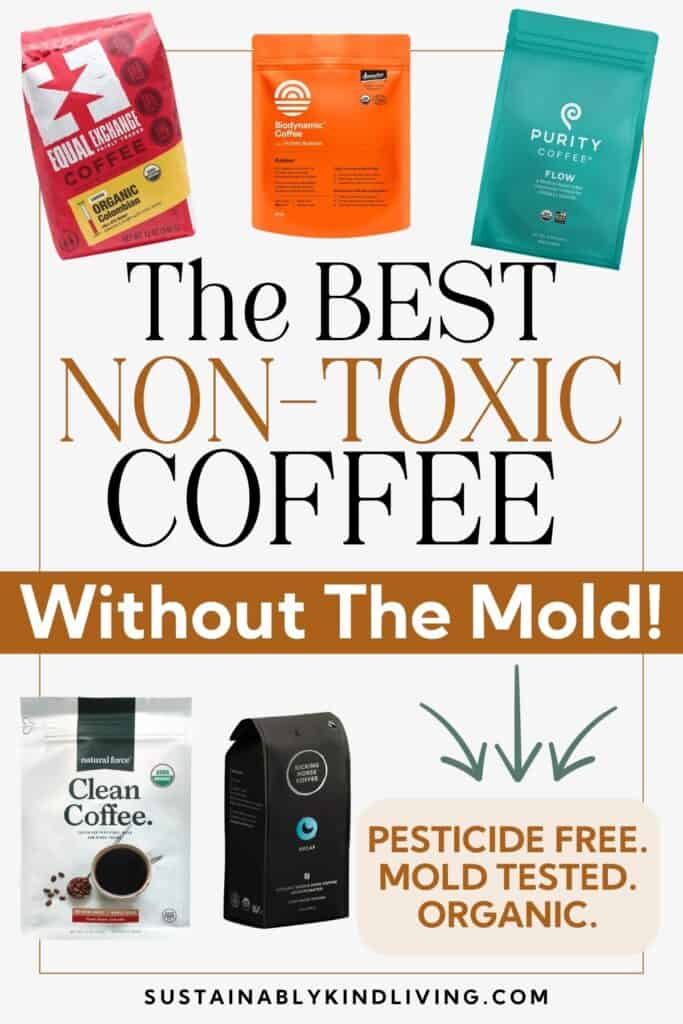 Five coffee bags surrounding âThe Best Non-Toxic Coffee,â with additional text about mold testing, organic certification, and pesticide-free claims.
