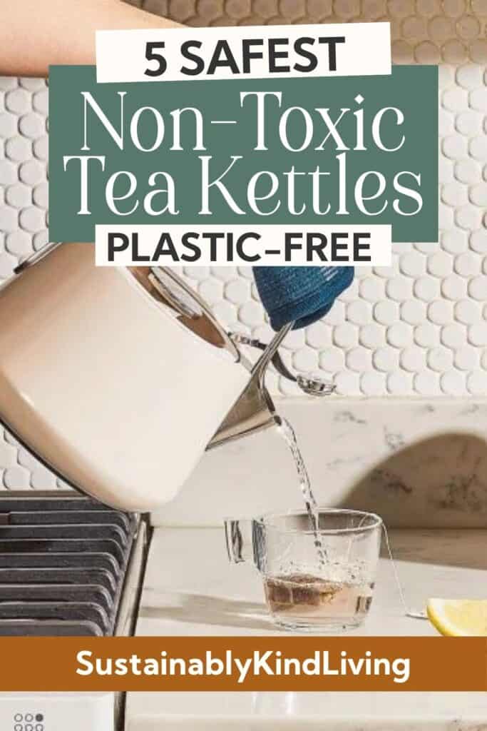 Non-Toxic Stovetop Tea Kettles With Plastic-Free Water Contact